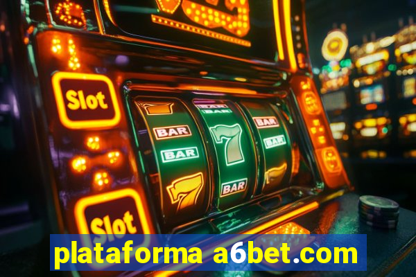 plataforma a6bet.com